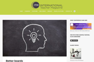 Better boards International Teacher Magazine blog screenshot