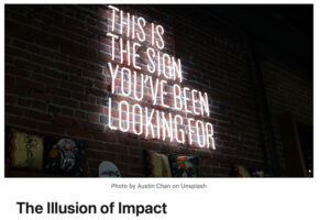 The illusion of impact linkedin